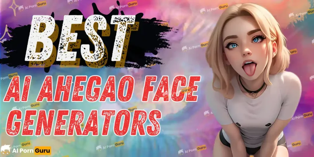 Best AI Ahegao Face Generators