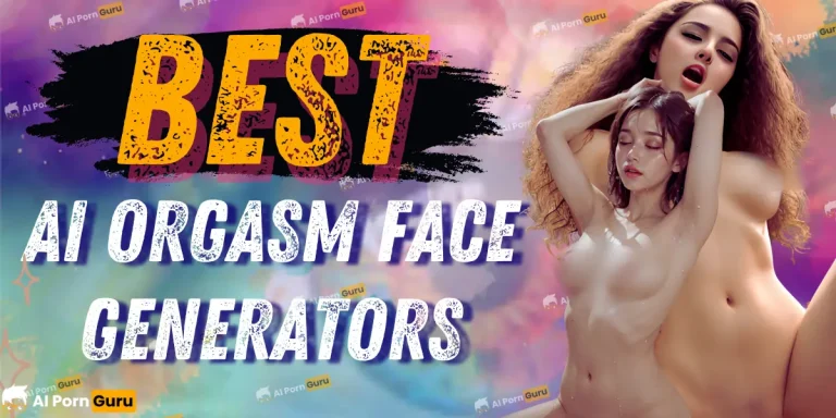 Best AI Orgasm Face Generators