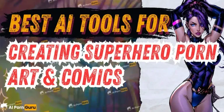 Best AI Tools for Creating Superhero Porn Art & Comics_